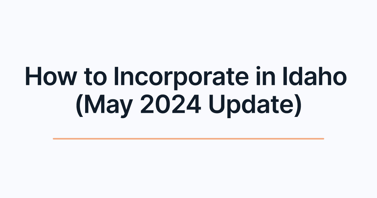 How to Incorporate in Idaho (May 2024 Update)